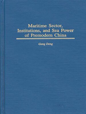 cover image of Maritime Sector, Institutions, and Sea Power of Premodern China
